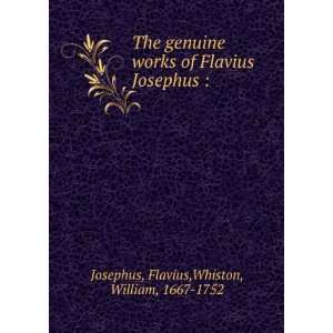   of Flavius Josephus  Flavius. Whiston, William, Josephus Books