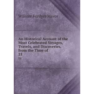   and Discoveries, from the Time of . 21 William Fordyce Mavor Books