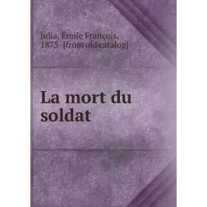   du soldat Ã?mile FranÃ§ois, 1873  [from old catalog] Julia Books