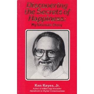 Discovering the Secrets of Happiness: My Intimate Story (Keyes, Jr 