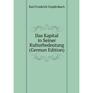   Kulturbedeutung (German Edition): Karl Friedrich Umpfenbach: Books