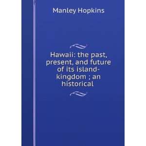  Hawaii: The Past, Present, and Future of Its Island 