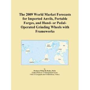 The 2009 World Market Forecasts for Imported Anvils, Portable Forges 