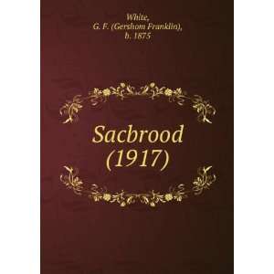   1917) (9781275571082) G. F. (Gershom Franklin), b. 1875 White Books