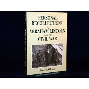   of Abraham Lincoln and the Civil War: James R. GILMORE: Books