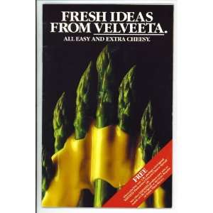 FRESH IDEAS FROM VELVEETA ALL EASY AND EXTRA CHEESY Kraft Kitchens 