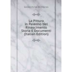   Storia E Documenti (Italian Edition) Gioacchino Di Marzo Books