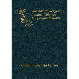   , Volumes 1 2 (Italian Edition): Giovanni Battista Ferrari: Books
