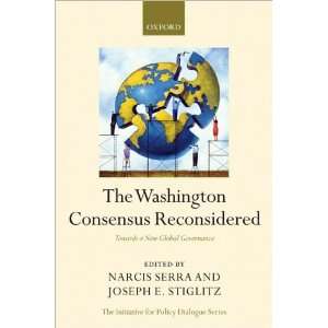 The Washington Consensus Reconsidered Towards a New Global Governance 