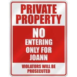   PROPERTY NO ENTERING ONLY FOR JOANN  PARKING SIGN