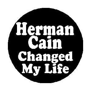   CAIN CHANGED MY LIFE Mini 1.25 Pinback Button ~ President Everything