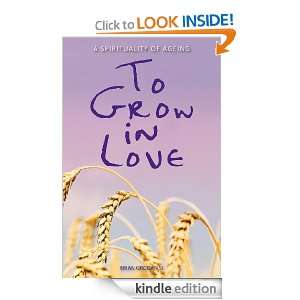 To Grow in Love Brian Grogan SJ  Kindle Store