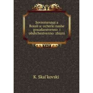   ­ zhizni (in Russian language) K. SkalÊ¹kovskÄ«Ä­ Books