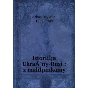   ?Â¯ny Rusi  z maliÃÂ¡unkamy Mykola, 1852 1909 Arkas Books