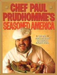 Chef Paul Prudhommes Seasoned America by Paul Prudhomme 1991 
