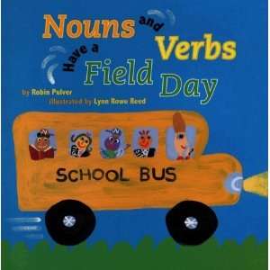 Nouns and Verbs Have a Field Day [Hardcover] Robin Pulver 