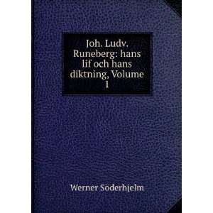    hans lif och hans diktning, Volume 1 Werner SÃ¶derhjelm Books