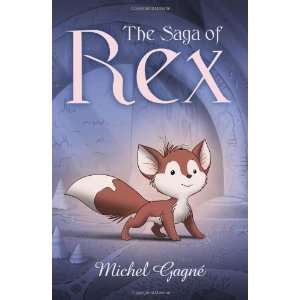  Saga of Rex [Paperback] Michel Gagne Books