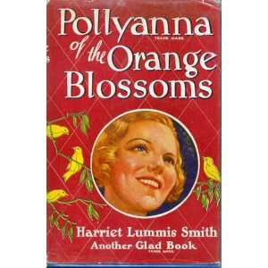    POLLYANNA OF THE ORANGE BLOSSOMS Harriet Lummis Smith Books