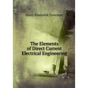   Direct Current Electrical Engineering Harry Frederick Trewman Books