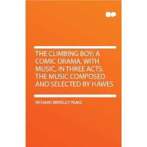   Music Composed and Selected by Hawes Richard Brinsley Peake Books