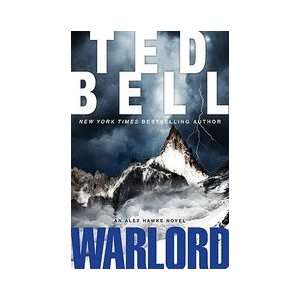    Warlord An Alex Hawke Novel [Hardcover] Ted Bell (Author) Books