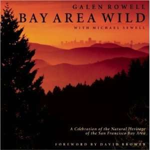  Bay Area Wild A Celebration of the Natural Heritage of 