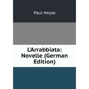  LArrabbiata Novelle (German Edition) Paul Heyse Books