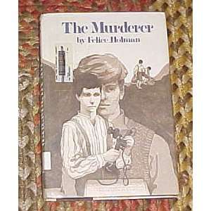  The Murderer by Felice Holman 1978 Felice Holman Books