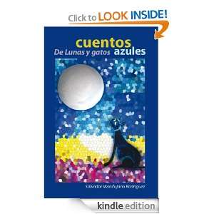 CUENTOS De Lunas y Gatos Azules (Spanish Edition) Salvador Mandujano 