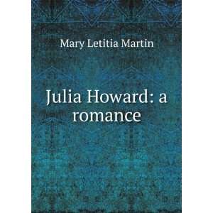  Julia Howard: a romance: Mary Letitia Martin: Books
