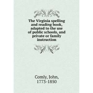The Virginia spelling and reading book, adapted to the use of public 