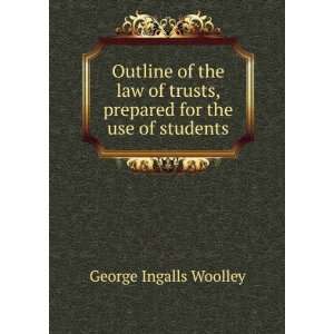   , prepared for the use of students George Ingalls Woolley Books