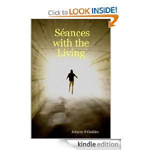  Seances with the Living eBook Johnny S. Geddes Kindle 