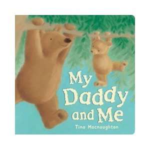  My Daddy and Me [Board book] Tina Macnaughton Books
