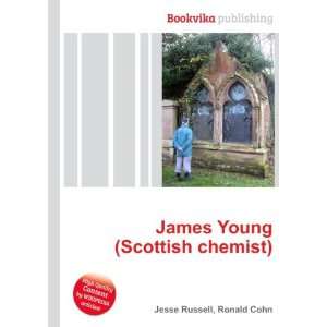  James Young (Scottish chemist) Ronald Cohn Jesse Russell Books