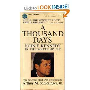 Thousand Days; John F. Kennedy in the White House arthur 