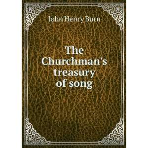  The Churchmans treasury of song John Henry Burn Books