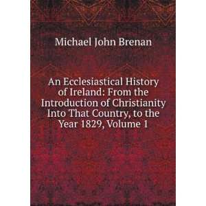   That Country, to the Year 1829, Volume 1 Michael John Brenan Books
