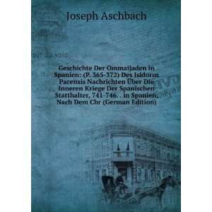   . . in Spanien, Nach Dem Chr (German Edition): Joseph Aschbach: Books
