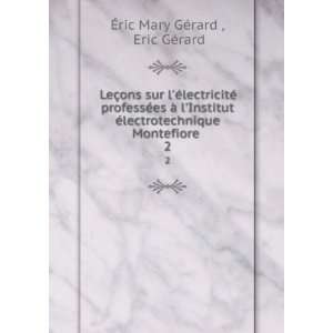   Montefiore . 2 Eric GÃ©rard Ã?ric Mary GÃ©rard  Books