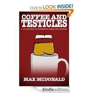 Coffee and Testicles Max McDonald  Kindle Store
