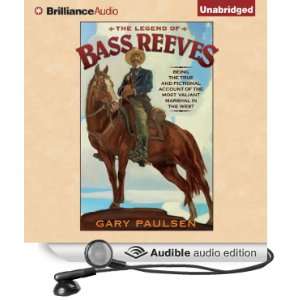 The Legend of Bass Reeves Being the True and Fictional Account of the 