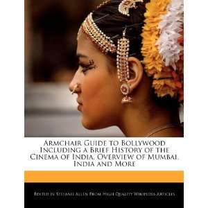  Guide to Bollywood Including a Brief History of the Cinema of India 