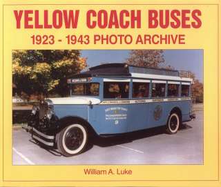 Yellow Coach Buses 1923 Through 1943 Photo Archive  