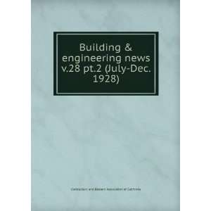  Building & engineering news. v.28 pt.2 (July Dec. 1928 