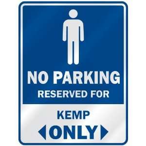   NO PARKING RESEVED FOR KEMP ONLY  PARKING SIGN