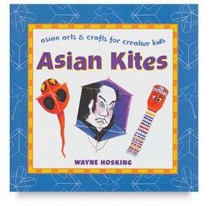   and Crafts for Creative Kids   Asian Kites Book: Arts, Crafts & Sewing