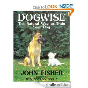 Dogwise The Natural Way to Train Your Dog John Fisher  