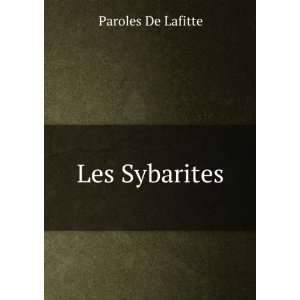  Les Sybarites Paroles De Lafitte Books